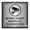 Bu Bina 24 Saat Kamera İle İzlenmektedir Tabelası