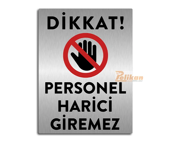 Personel Harici Giremez Uyarı Levhası