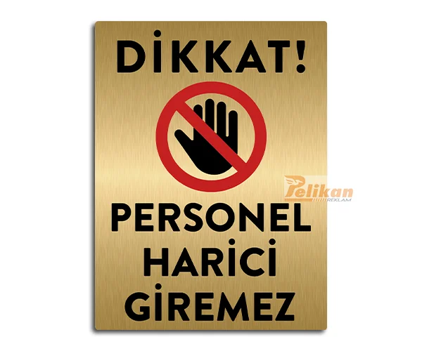 Alternative view of Personel Harici Giremez Uyarı Levhası